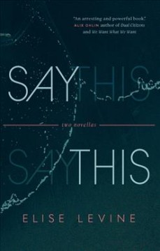 Say this : two novellas  Cover Image