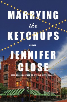 Marrying the ketchups : a novel  Cover Image