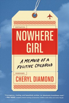 Nowhere girl : a memoir of a fugitive childhood  Cover Image