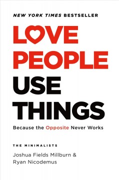 Love people, use things : because the opposite never works  Cover Image