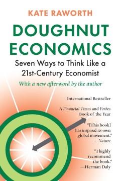 Doughnut economics : seven ways to think like a 21st century economist  Cover Image