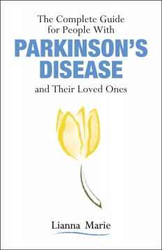 The complete guide for people with Parkinson's disease and their loved ones  Cover Image