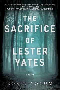 The sacrifice of Lester Yates : a novel  Cover Image