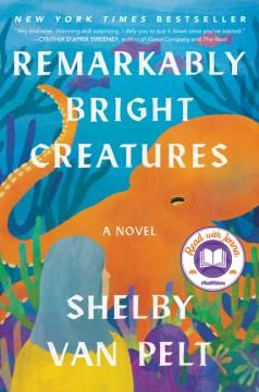 Remarkably bright creatures : a novel  Cover Image