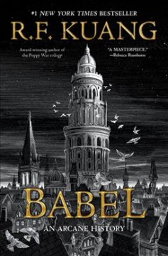 Babel : or the necessity of violence : an arcane history of the Oxford Translators' Revolution  Cover Image