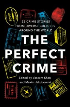 The perfect crime : around the world in 22 murders  Cover Image