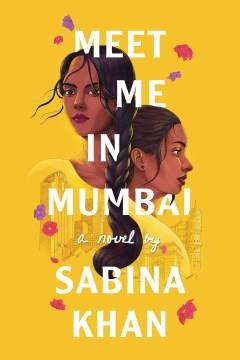 Meet me in Mumbai : a novel  Cover Image