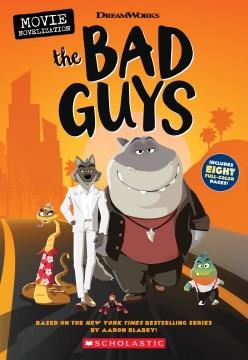 The Bad Guys : movie novelization  Cover Image