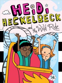 Heidi Heckelbeck and the wild ride  Cover Image