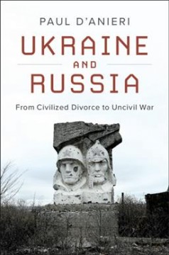Ukraine and Russia : from civilized divorce to uncivil war  Cover Image