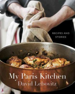 My Paris kitchen : recipes and stories  Cover Image