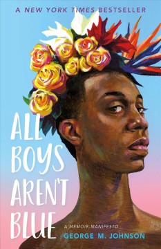 All boys aren't blue : a memoir-manifesto  Cover Image