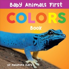 Baby animals first : colors book  Cover Image