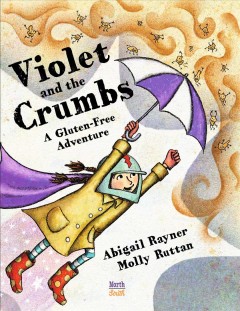 Violet and the crumbs : a gluten-free adventure  Cover Image
