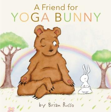 A friend for yoga bunny  Cover Image