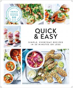 Quick & easy : simple, everyday recipes in 30 minutes or less. Cover Image