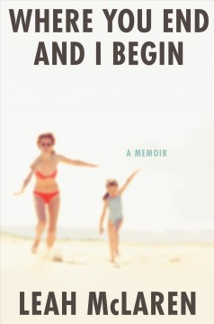 Where you end and I begin : a memoir  Cover Image