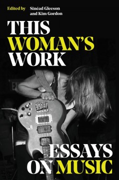 This woman's work : essays on music  Cover Image