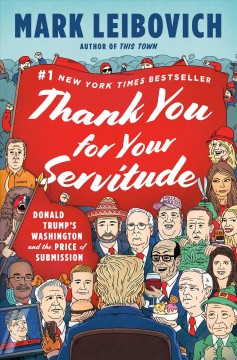 Thank you for your servitude : Donald Trump's Washington and the price of submission  Cover Image