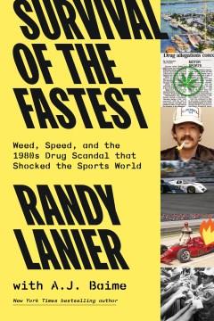 Survival of the fastest : weed, speed, and the 1980s drug scandal that shocked the sports world  Cover Image