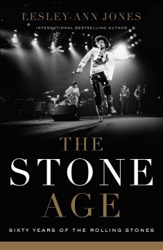 The Stone age : sixty years of the Rolling Stones  Cover Image