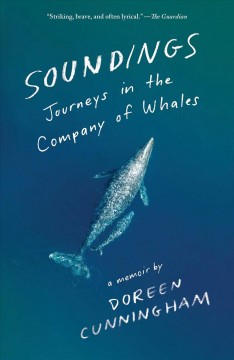 Soundings : journeys in the company of whales : a memoir  Cover Image