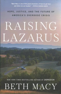 Raising Lazarus : hope, justice, and the future of America's overdose crisis  Cover Image
