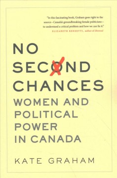 No second chances : women and political power in Canada  Cover Image