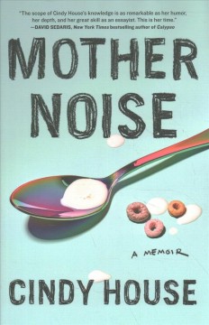 Mother noise : a memoir  Cover Image
