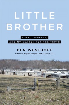 Little brother : love, tragedy, and my search for the truth  Cover Image