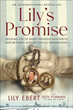 Lily's promise : holding on to hope through Auschwitz and beyond--a story for all generations  Cover Image