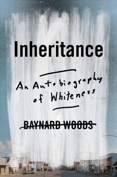 Inheritance : an autobiography of whiteness  Cover Image