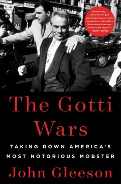 The Gotti Wars : taking down America's most notorious mobster  Cover Image