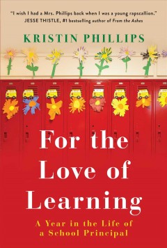 For the love of learning : a year in the life of a school principal  Cover Image