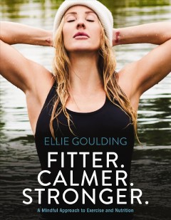 Fitter. Calmer. Stronger : a mindful approach to exercise & nutrition  Cover Image