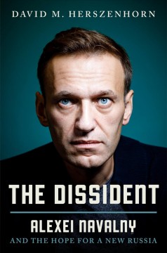 The dissident : Alexey Navalny : profile of a political prisoner  Cover Image