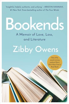 Bookends : a memoir of love, loss, and literature  Cover Image