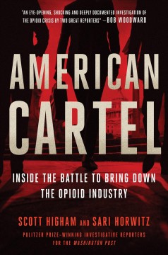 American cartel : inside the battle to bring down the opioid industry  Cover Image