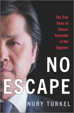 No escape : the true story of China's genocide of the Uyghurs  Cover Image