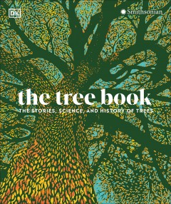 The tree book : the stories, science, and history of trees. Cover Image