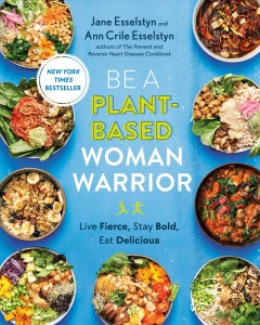 Be a plant-based woman warrior : live fierce, stay bold, eat delicious  Cover Image