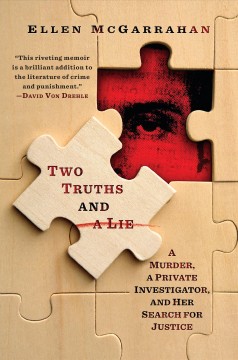 Two truths and a lie : a murder, a private investigator, and her search for justice  Cover Image