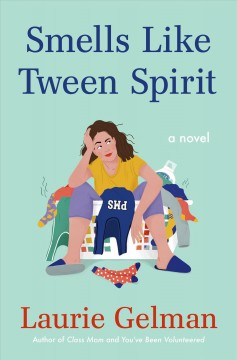 Smells like tween spirit : a novel  Cover Image