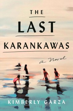 The last Karankawas : a novel  Cover Image
