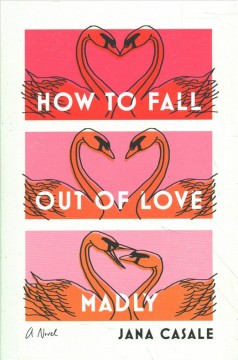 How to fall out of love madly : a novel  Cover Image