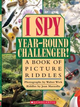 I spy year-round challenger! : a book of picture riddles  Cover Image