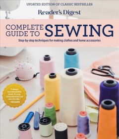 Complete guide to sewing : step-by-step techniques for making clothes and home accessories  Cover Image