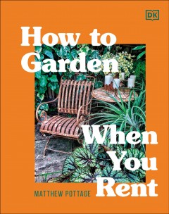 How to garden when you rent  Cover Image