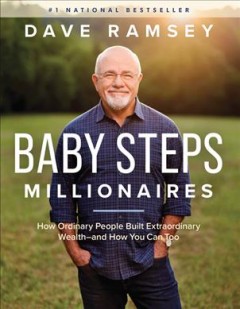 Baby steps millionaires : how ordinary people built extraordinary wealth--and how you can too  Cover Image