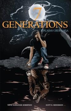 7 generations a Plains Cree saga  Cover Image